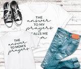 Answer to Prayers/Calls Me Mom Tee  (Toddler, Youth, Adult)