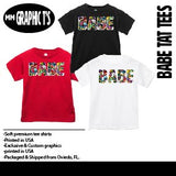 BABE Tat Tees, (Multiple Options)