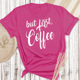 But First, Coffee Tee  (Adult)