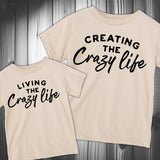 Living/Creating the Crazy Life Tee  (Toddler, Youth, Adult)