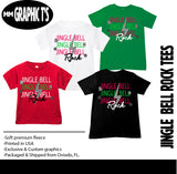 Jingle Bell Rock Tees or Long Sleeves