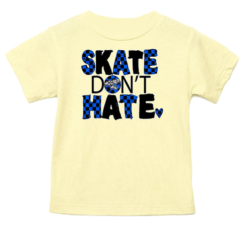 SK8 Don't Hate Tee, Butter  (Infant, Toddler, Youth, Adult)