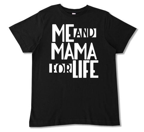 Me & MAMA For Life  Tee, Black (Infant, Toddler, Youth, Adult)